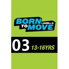 LESMILLS BORN TO MOVE 03  13-16 YEARS VIDEO+MUSIC+NOTES